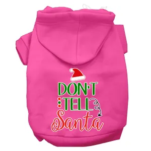 Don't Tell Santa Screen Print Dog Hoodie Bright Pink S