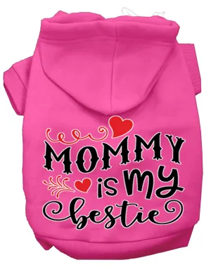 Mommy Is My Bestie Screen Print Dog Hoodie Bright Pink M