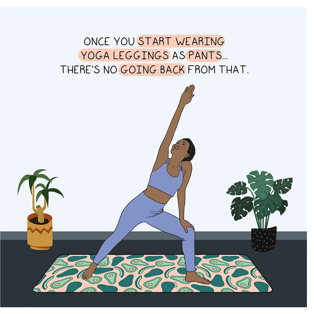 Once you start wearing yoga leggings  Doodle Card