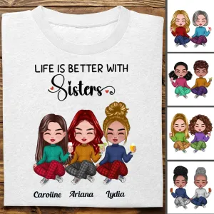 Sisters - Life Is Better With Sisters - Personalized T-Shirt